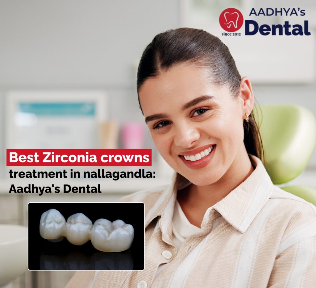 Zirconia Crowns Treatment in Nallagandla