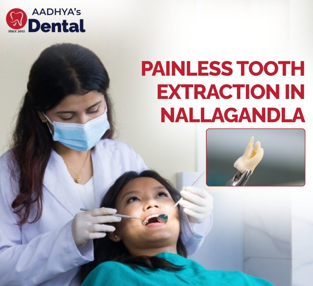 painless tooth extraction in Nallagandla