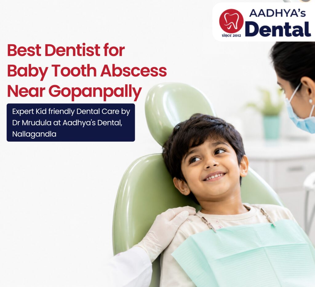Baby Tooth Abscess Dentist Near Gopanpally
